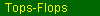 Tops-Flops